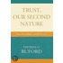 Trust, Our Second Nature
