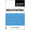 Truth About Negotiations by Leigh L. Thompson