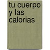 Tu Cuerpo y Las Calorias door Marta Badino