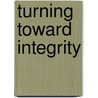 Turning Toward Integrity door Dr David Jeremiah