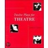 Twelve Plays For Theatre