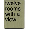 Twelve Rooms With A View door Theresa Rebeck