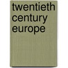 Twentieth Century Europe door Richard Brown