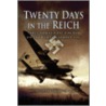 Twenty Days in the Reich by Tim Scott