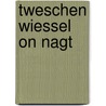 Tweschen Wiessel on Nagt door Robert Dorr