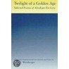 Twilight of a Golden Age door Abraham Ibn Ezra