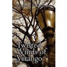 Twisted Winds of Verango by Roxanne Phillistine