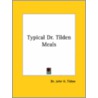 Typical Dr. Tilden Meals door Dr John H. Tilden