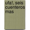 Ufa!, Seis Cuenteros Mas door Varios