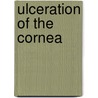 Ulceration Of The Cornea door Angus Macnab
