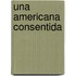 Una Americana Consentida