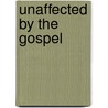 Unaffected by the Gospel door Willard H. Rollings