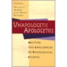 Unapologetic Apologetics by Jay Wesley Richards
