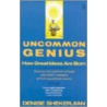 Uncommon Genius door Denise Shekerjian