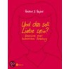 Und das soll Liebe sein? by Rosalind B. Penfold