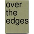 Over the edges