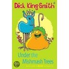 Under The Mishmash Trees by Dick King Smith