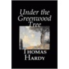 Under the Greenwood Tree by Hardy Thomas
