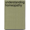 Understanding Homeopathy door Sarah Worne