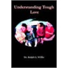 Understanding Tough Love by Dr Ralph G. Willie