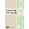 Uniform Titles for Music door Michelle Koth