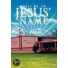 Unity Be, In Jesus' Name door Will F. Traylor Th.D