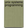 Unix Systems Programming door Steven Robbins