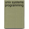Unix Systems Programming by Steven Robbins