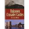 Unknown Crusader Castles by Kristian Molin
