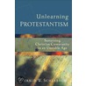 Unlearning Protestantism by Gerald W. Schlabach