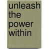 Unleash The Power Within door Anthony Robbins