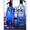 Modern wonen met Antiek, Brocante en Bric a Brac