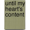Until My Heart's Content door Sherrie L. Engram