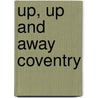 Up, Up And Away Coventry by Lucy Jeacock