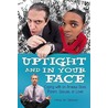 Uptight and in Your Face door Nina W. Brown