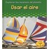 Usar el Aire = Using Air