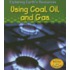Using Coal, Oil, and Gas