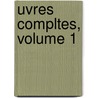 Uvres Compltes, Volume 1 by Charles Lahure