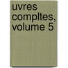 Uvres Compltes, Volume 5 by Ludovic Lalanne