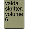 Valda Skrifter, Volume 6 door Carl Michael Bellman