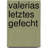 Valerias letztes Gefecht door Marc Fitten