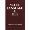 Value, Language And Life door John T. Goldthwait