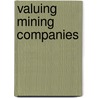 Valuing Mining Companies door Charles Kernot