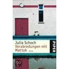 Verabredungen mit Mattok by Julia Schoch