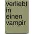 Verliebt in einen Vampir
