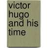 Victor Hugo And His Time door Ellen Elizabeth Frewer