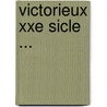 Victorieux Xxe Sicle ... door Pierre Moreau