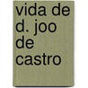 Vida de D. Joo de Castro by Jacinto Freire De Andrade
