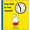Hoe laat is het, Nijntje? by Dick Bruna