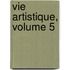Vie Artistique, Volume 5